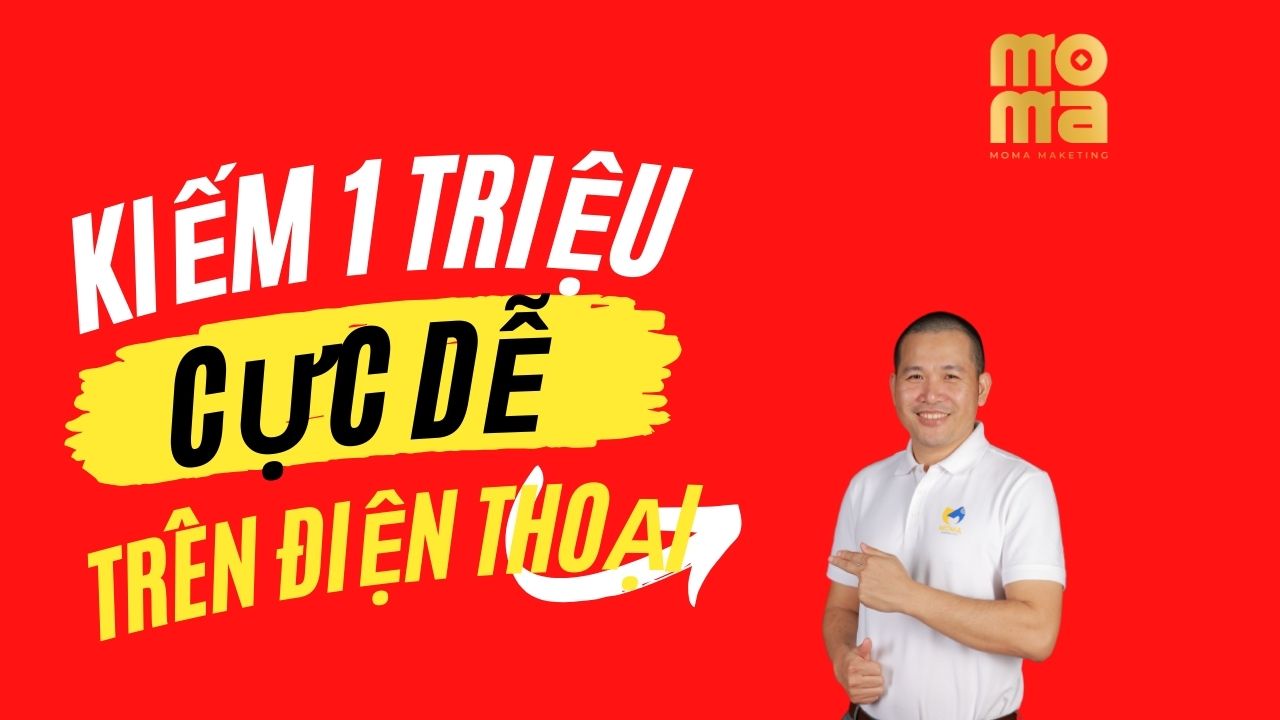 3 bước kiếm 1 triệu cực dễ với affiliate moma trên điện thoại ai cũng làm được 